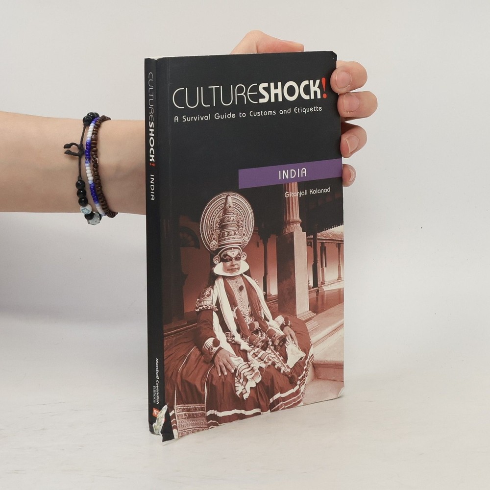 CultureShock! A Survival Guide to Customs and Etiquette. India