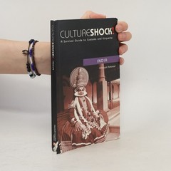 CultureShock! A Survival Guide to Customs and Etiquette. India