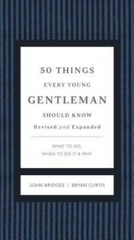 50 Things Every Young Gentleman Should Know Revised and Upated: Wh – VERY GOOD