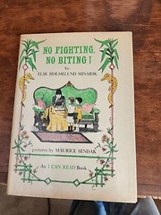 I Can Read Level 2 Ser.: No Fighting, No Biting! by Else Holmelund Minarik…