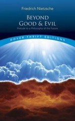 Beyond Good and Evil: Prelude to a Philosophy of the Future (Dover Thrift – GOOD