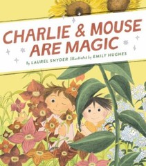 Charlie & Mouse Are Magic, Hardcover by Snyder, Laurel; Hughes, Emily (ILT), …