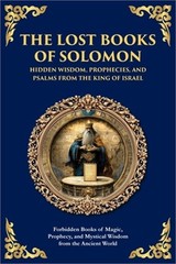 The Lost Books of Solomon – Hidden Wisdom, Prophecies, and Psalms from the King