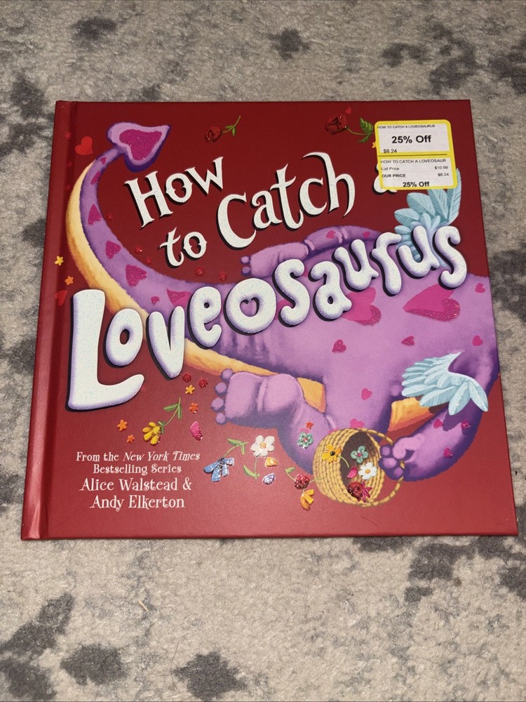 How to Catch a Loveosaurus by Alice Walstead (2022, Picture Book)