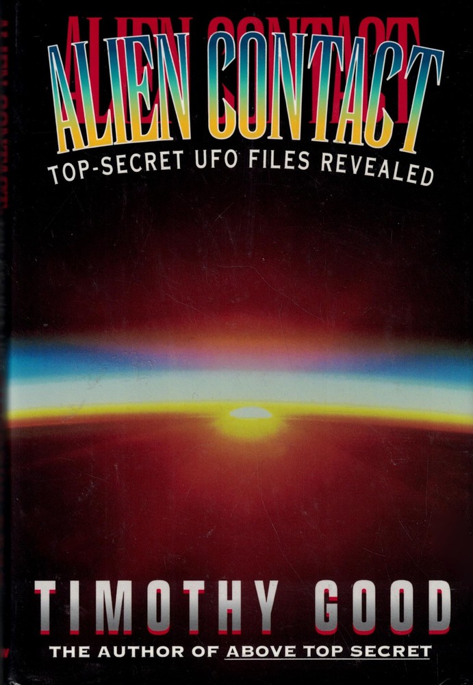 Alien Contact: Top-Secret Ufo Files Revealed – hardcover Good, Timothy