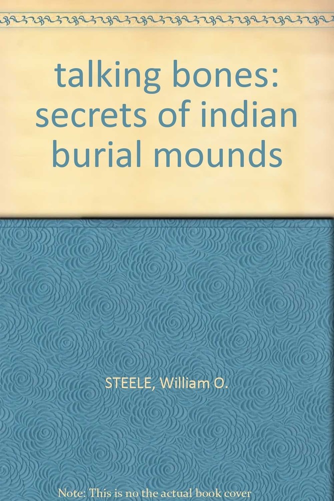 Talking Bones: Secrets of Indian Burial Mounds, 1978, 61 pages with illustra…