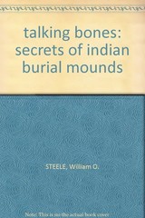 Talking Bones: Secrets of Indian Burial Mounds, 1978, 61 pages with illustra…