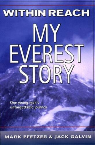 Within Reach: My Everest Story (Nonfiction) – Paperback By Pfetzer, Mark – GOOD