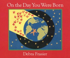 On the Day You Were Born – Board book By Frasier, Debra – GOOD