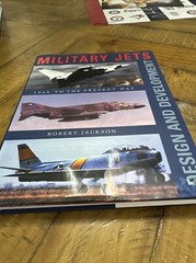 MILITARY JETS: DESIGN AND DEVELOPMENT: 1945 TO THE PRESENT By Robert Jackson