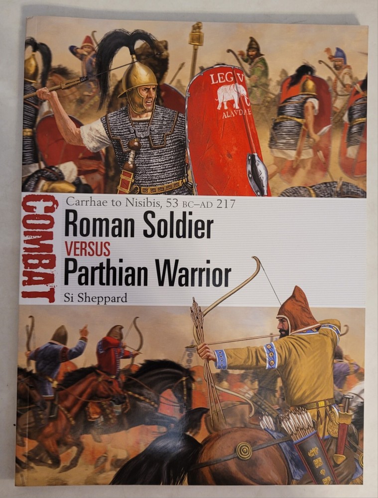 Osprey – Combat 50: „Roman Soldier vs Parthian Warrior” by Si Sheppard (2020)