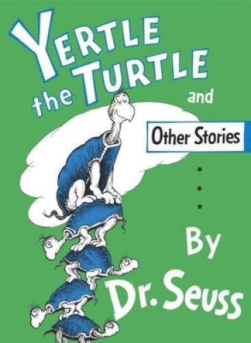 Yertle the Turtle and Other Stories – Hardcover By Seuss, Dr – VERY GOOD