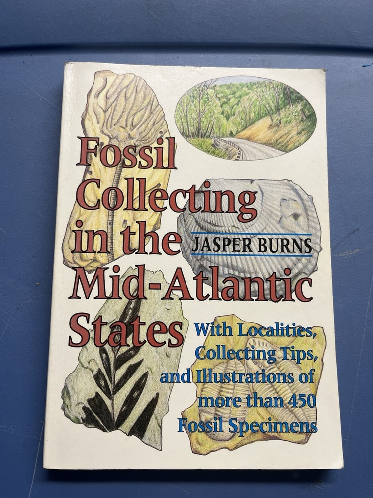 Fossil Collecting in the Mid-Atlantic States : With Localities, Collecting Tips,