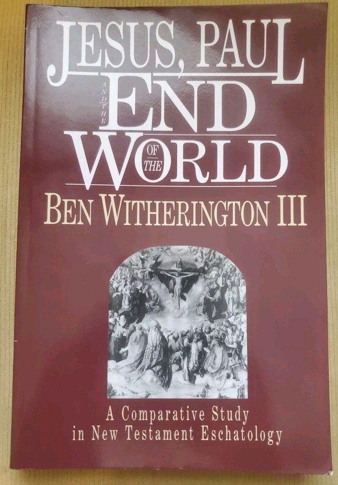 BEN WITHERINGTON III – JESUS, PAUL AND THE END OF THE WORLD – 1992 TPB