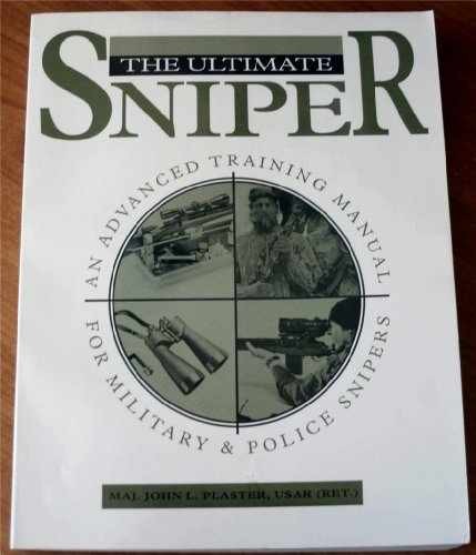 The Ultimate Sniper: An Advanced – Paperback, by John L. Plaster – Very Good
