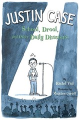 Justin Case: School, Drool, and Other Daily Disasters by Vail, Rachel