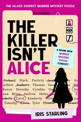 The Killer Isn’T Alice: the 46,600 Suspect Murder Mystery Puzzle