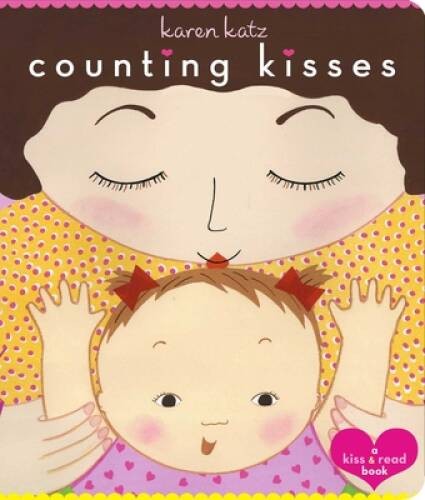 Counting Kisses: A Kiss & Read Book – Board book By Katz, Karen – VERY GOOD