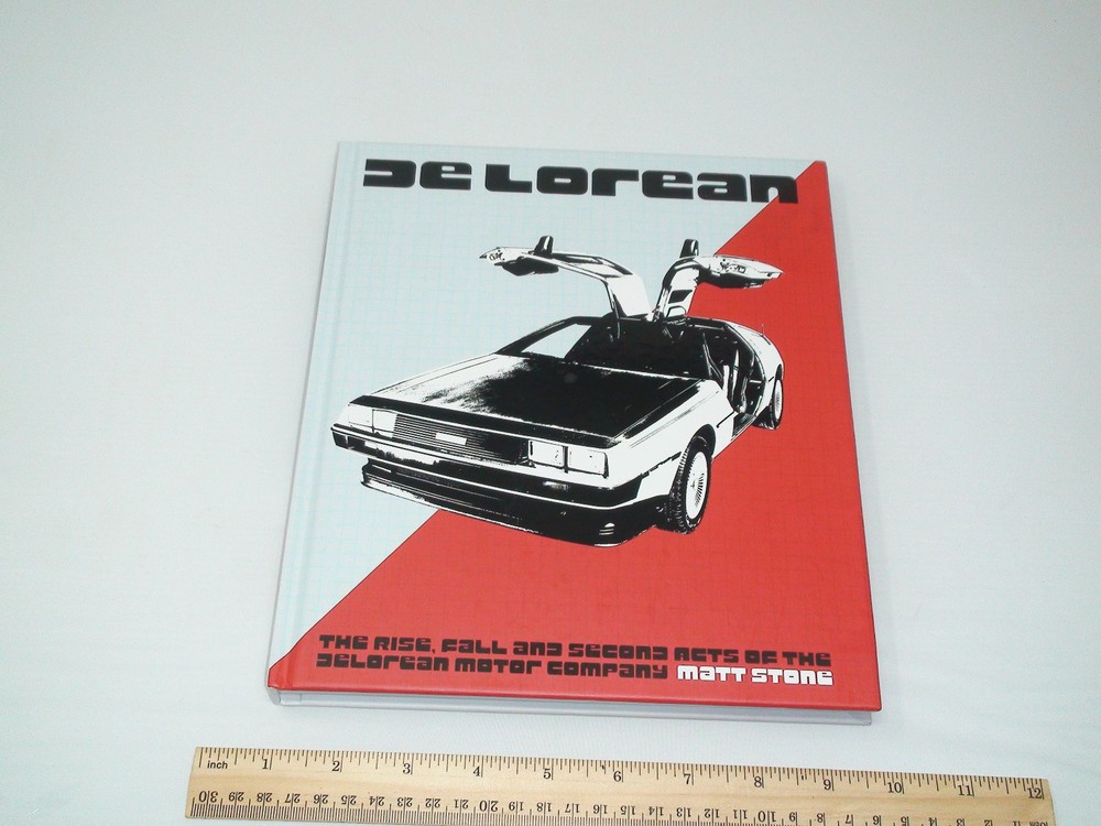 DeLorean Motor Company Hardcover Book – 192 Pages by Matt Stone