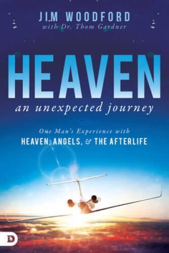 Heaven, an Unexpected Journey: One Man’s Experience with Heaven, Angels, – GOOD