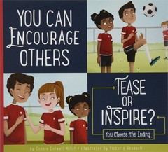You Can Encourage Others: Tease or Inspire? (Making Good Choices) – paperbac…