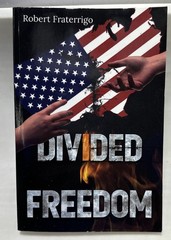 Robert Fraterrigo Divided Freedom (Paperback)