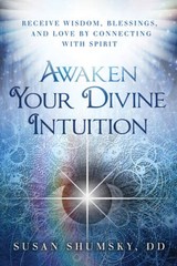 Awaken Your Divine Intuition: Receive Wisdom, Blessings, and Love by – VERY GOOD