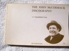 FIRST The JOHN MCCORMACK DISCOGRAPHY Leonard F. MacDermott Roe Victor Odeon 1972