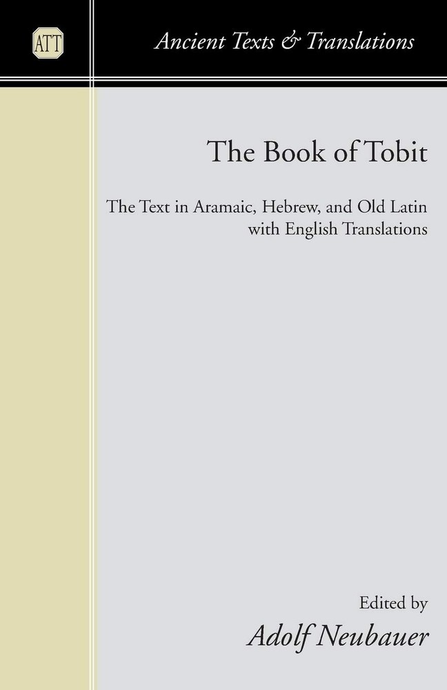 Adolf Neubauer The Book of Tobit (Paperback) Ancient Texts and Translations