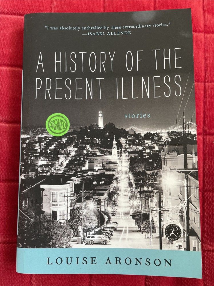 A History of the Present Illness: Stories by Louise Aronson Paperback SIGNED New