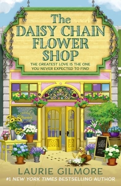 THE DAISY CHAIN FLOWER SHOP by Laurie Gilmore NEW