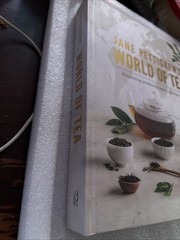 Jane Pettigrew’s World of Tea: Discovering Producing Regions and their Teas