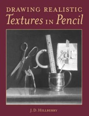 Drawing Realistic Textures in Pencil – Paperback By J. D. Hillberry – GOOD