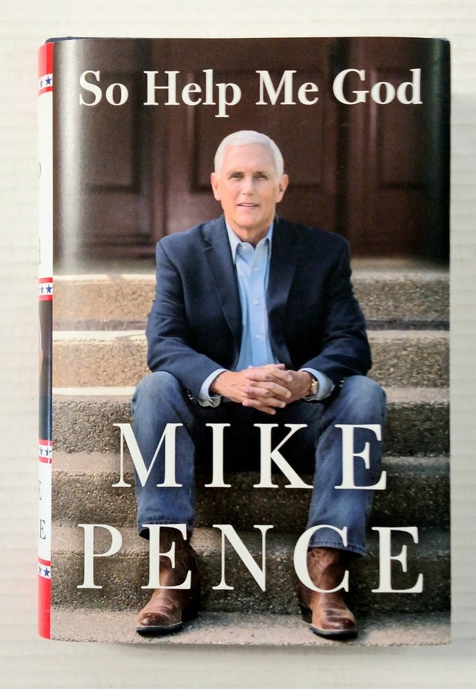 MIKE PENCE AUTOGRAPHED „SO HELP ME GOD” 2022 SIGNED EDITION TRUMP JANUARY 6TH
