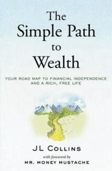 The Simple Path to Wealth Author J L Collins Mr. Money Mustache Book New Stock