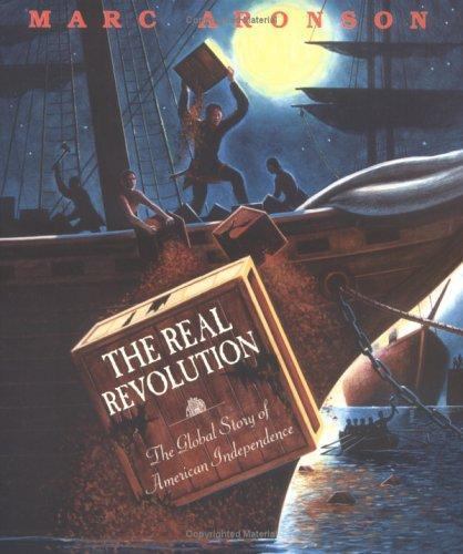 The Real Revolution: The Global Story of American Independence by Aronson, Marc
