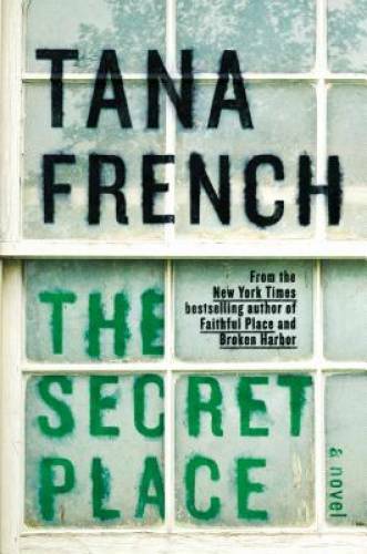 The Secret Place: Dublin Murder Squad – Hardcover By French, Tana – GOOD