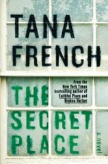 The Secret Place: Dublin Murder Squad – Hardcover By French, Tana – GOOD