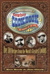 The All-American Cowboy Cookbook: Over 300 Recipes From the World’s Great – GOOD