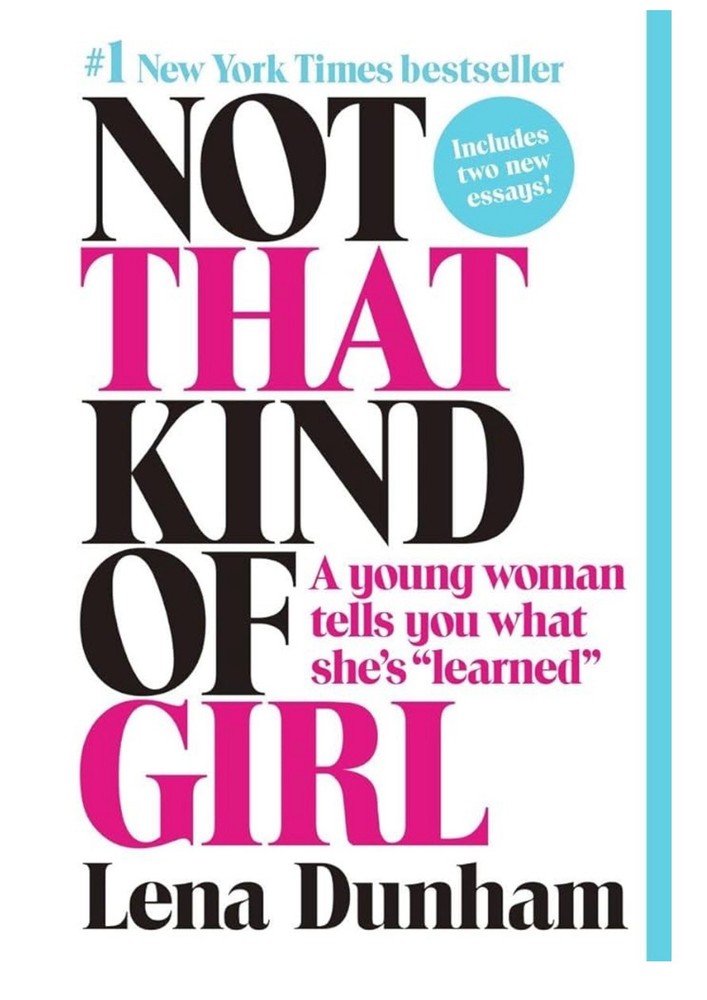 Not That Kind of girl by Lena Dunham