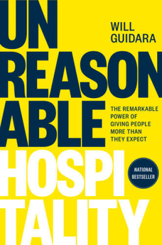 Unreasonable Hospitality: The Remarkable Power of Giving People More – VERY GOOD