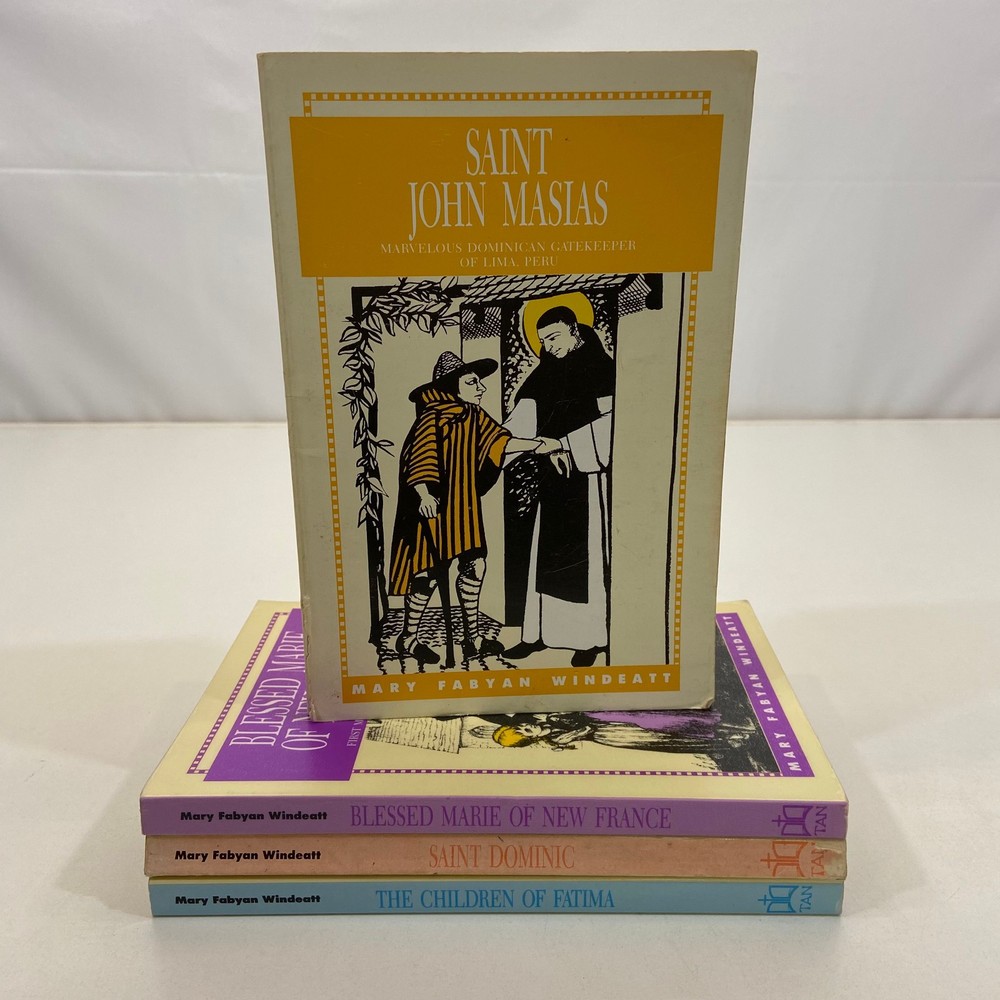 Mary Fabyan Windeatt 4 Book Lot Catholicism Saint John Masias Dominic Fatima TPB