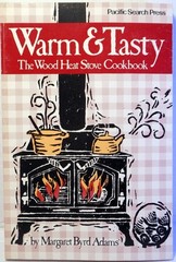 Warm & tasty: The wood heat stove cookbook – paperback Adams, Margaret Byrd