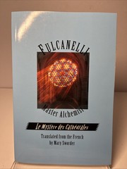 Fulcanelli: Master Alchemist: Le Mystere des Cathedrales, Esoteric Intrepretatio
