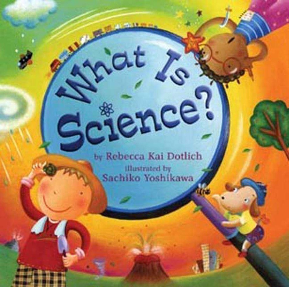 What Is Science? – paperback Dotlich, Rebecca Kai|Yoshikawa, Sachiko