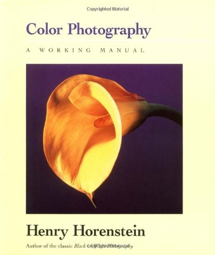 Color Photography: A Working Manual – paperback Horenstein, Henry|Hart, Russ…