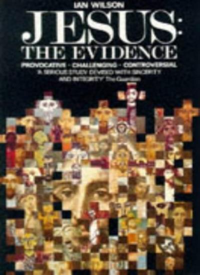 Jesus : The Evidence By Ian Wilson. 9780330287081