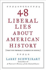 48 Liberal Lies About American History: (That You Probably Learned in School…