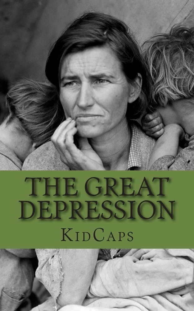 The Great Depression: A History Just For Kids – KidCaps – Acceptable – See c…