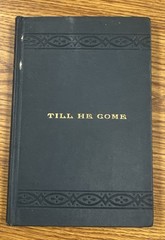 Till He Come by James H. Brookes Hardcover 1891 Gospel Publishing Company